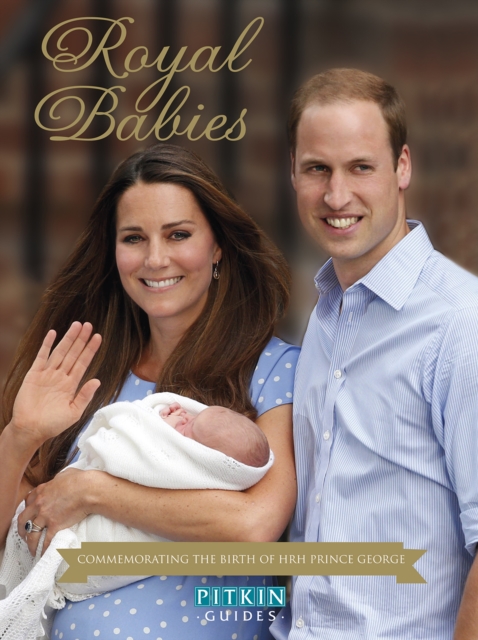 Royal Babies : Commemorating the Birth of HRH Prince George, Paperback / softback Book
