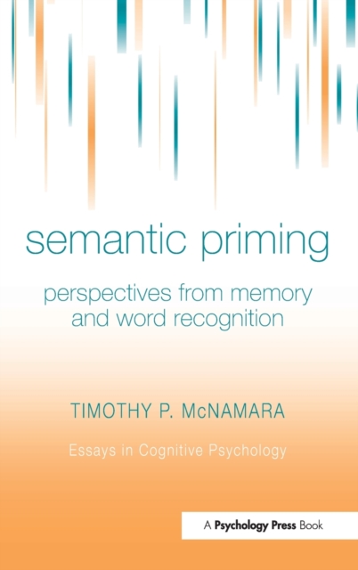 Semantic Priming : Perspectives from Memory and Word Recognition, Hardback Book
