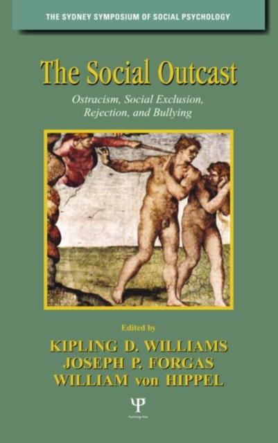 The Social Outcast : Ostracism, Social Exclusion, Rejection, and Bullying, Hardback Book