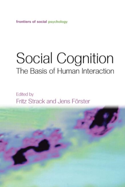 Social Cognition : The Basis of Human Interaction, Hardback Book