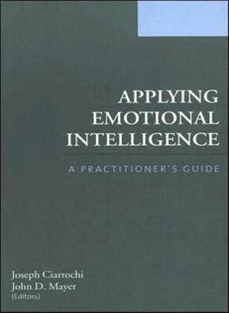 Applying Emotional Intelligence : A Practitioner's Guide, Hardback Book