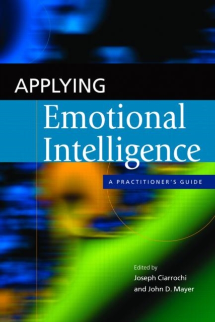Applying Emotional Intelligence : A Practitioner's Guide, Paperback / softback Book