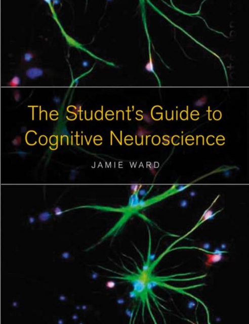The Student's Guide to Cognitive Neuroscience, Paperback Book