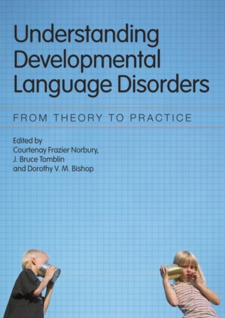 Understanding Developmental Language Disorders : From Theory to Practice, Hardback Book