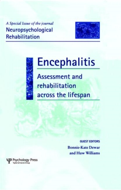 Encephalitis: Assessment and Rehabilitation Across the Lifespan : A Special Issue of Neuropsychological Rehabilitation, Hardback Book