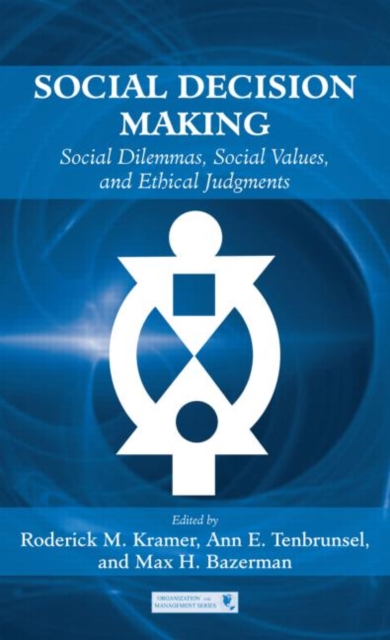 Social Decision Making : Social Dilemmas, Social Values, and Ethical Judgments, Hardback Book