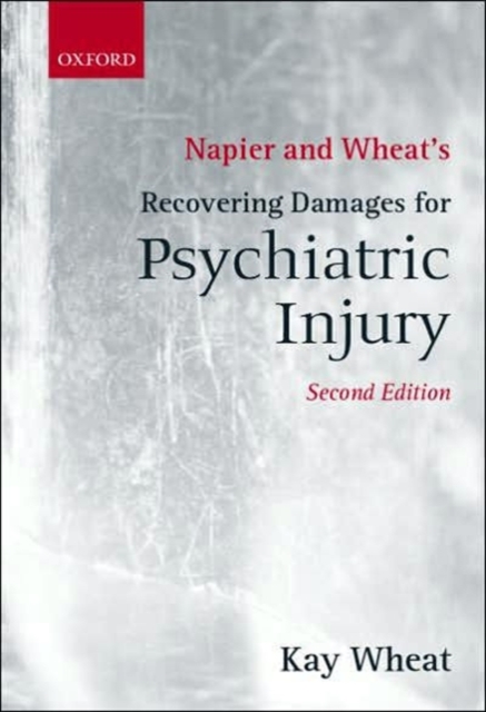 Napier and Wheat's Recovering Damages for Psychiatric Injury, Paperback / softback Book
