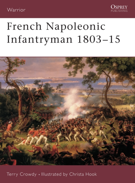 French Napoleonic Infantryman 1803-15, Paperback / softback Book