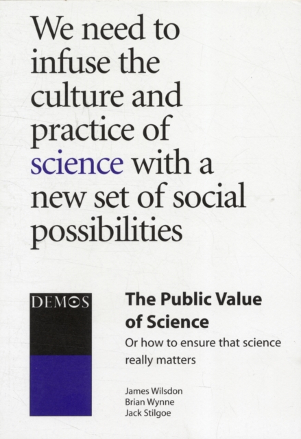 The Public Value of Science : Or How to Ensure That Science Really Matters, Paperback / softback Book