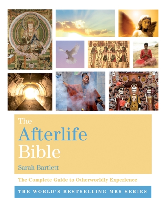 The Afterlife Bible : The Complete Guide to Otherworldly Experien, Paperback Book