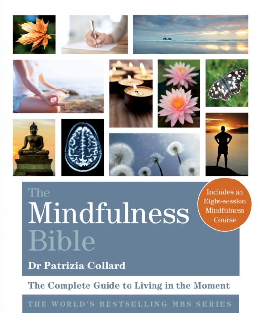 The Mindfulness Bible : The Complete Guide to Living in the Moment, EPUB eBook