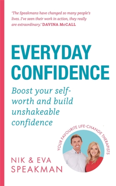 Everyday Confidence : Boost your self-worth and build unshakeable confidence, Paperback / softback Book