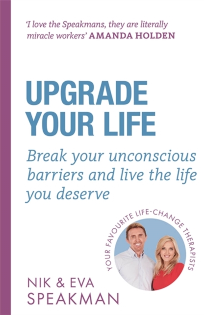 Upgrade Your Life : Break your unconscious barriers and live the life you deserve, Paperback / softback Book