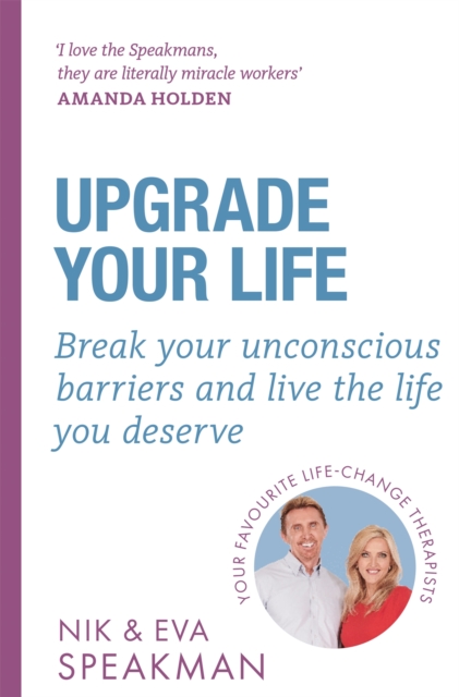 Upgrade Your Life : Break your unconscious barriers and live the life you deserve, EPUB eBook
