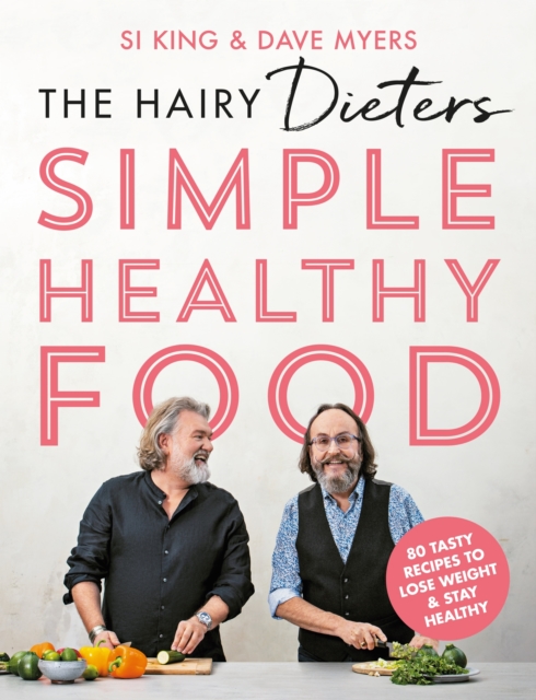 The Hairy Dieters' Simple Healthy Food : 80 Tasty Recipes to Lose Weight and Stay Healthy, EPUB eBook