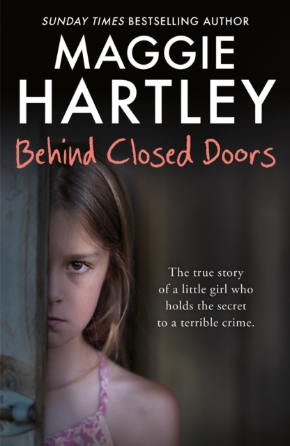 Behind Closed Doors : The true and heart-breaking story of little Nancy, who holds the secret to a terrible crime, EPUB eBook