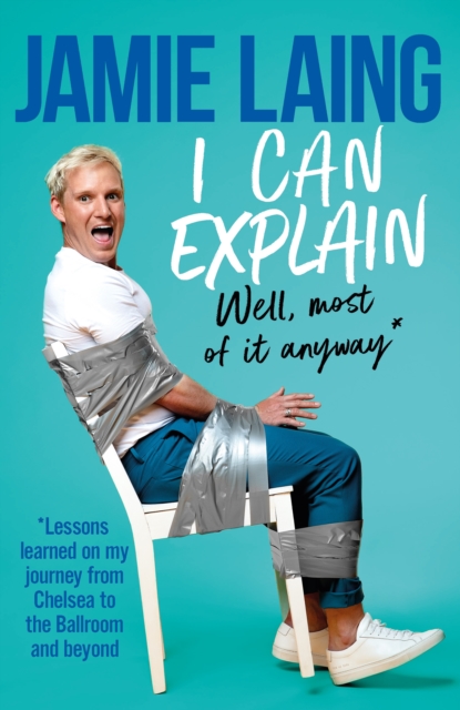 I Can Explain : A hilarious memoir of mistakes and mess-ups from the much-loved star of TV and radio, EPUB eBook