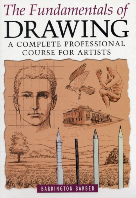 Fundamentals of Drawing : A Complete Professional Course for Artists, Paperback / softback Book