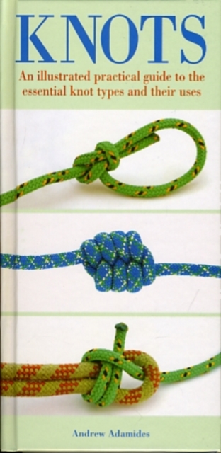 KNOTS:AN ILLUSTRATED PRACTICAL GUIDE TO,  Book