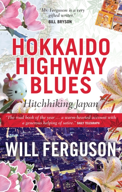 Hokkaido Highway Blues : Hitchhiking Japan, Paperback / softback Book