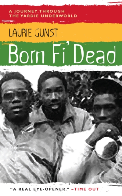 Born Fi' Dead : A Journey Through the Yardie Underworld, Paperback / softback Book