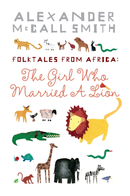 The Girl Who Married A Lion : Folktales From Africa, Paperback / softback Book