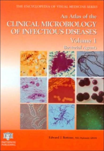 An Atlas of the Clinical Microbiology of Infectious Diseases, Volume 1 : Bacterial Agents, Hardback Book