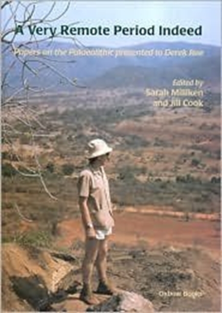 A Very Remote Period Indeed : Papers on the Palaeolithic presented to Derek Roe, Hardback Book