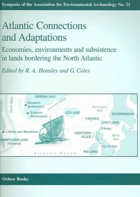 Atlantic Connections and Adaptations : Economies, environments and subsistence in lands bordering the North Atlantic, Paperback / softback Book