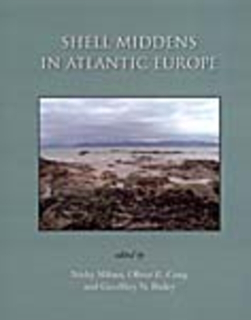 Shell Middens in Atlantic Europe, Paperback / softback Book