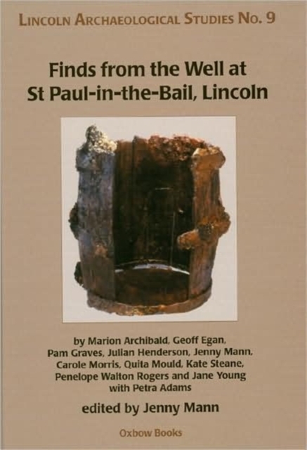 Finds from the Well at St Paul-in-the-Bail, Lincoln, Hardback Book