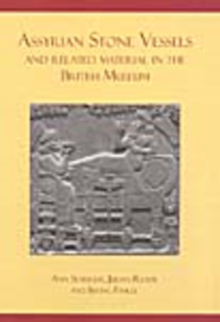 Assyrian Stone Vessels and Related Material in the British Museum, Hardback Book