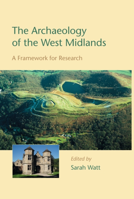 The Archaeology of the West Midlands : A Framework for Research, EPUB eBook