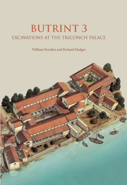 Butrint 3 : Excavations at the Triconch Palace, EPUB eBook