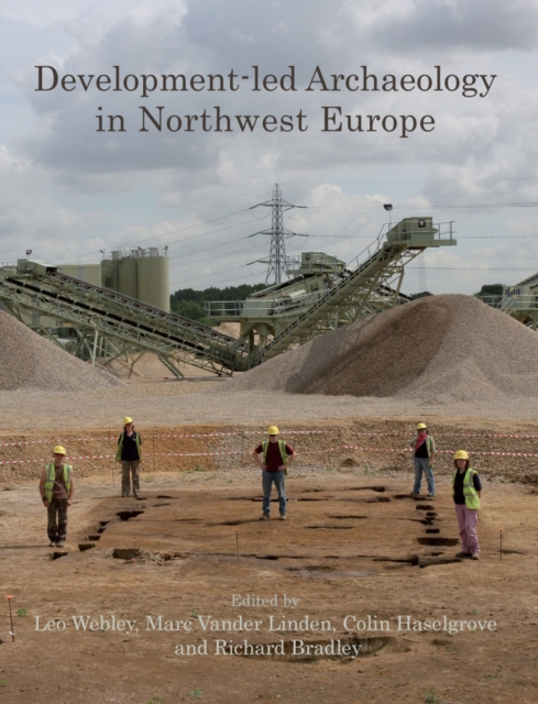 Development-led Archaeology in Northwest Europe, EPUB eBook