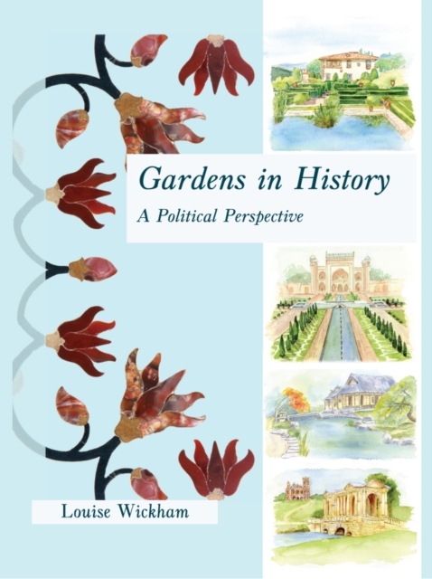 Gardens in History : A Political Perspective, PDF eBook