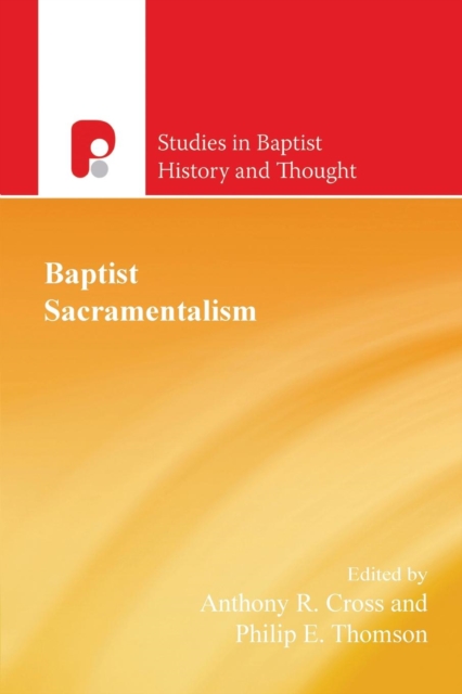 Baptist Sacramentalism : Volume 5, Paperback / softback Book