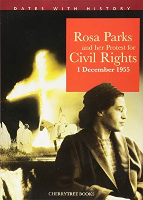 Rosa Parks and her protest for Civil Rights 1 December 1955, Paperback / softback Book