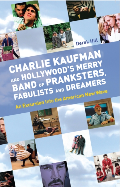 Charlie Kaufman and Hollywood's Merry Band of Pranksters, Fabulists and Dreamers, EPUB eBook