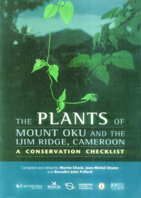 Plants of Mount Oku and the Ijim Ridge, Cameroon, The : A Conservation Checklist, Paperback / softback Book