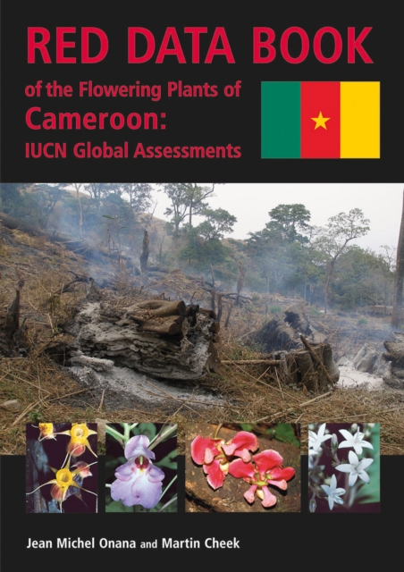 Red Data Book of the Flowering Plants of Cameroon : IUCN Global Assessments, Paperback / softback Book