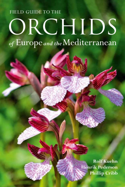 Field Guide to the Orchids of Europe and the Mediterranean, PDF eBook