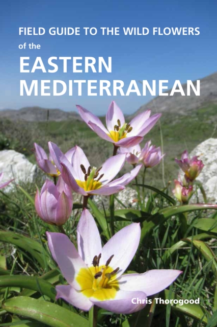 Field Guide to the Wild Flowers of the Eastern Mediterranean, Paperback / softback Book
