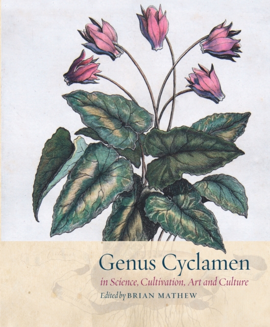Genus Cyclamen : In Science, Cultivation, Art and Culture, PDF eBook