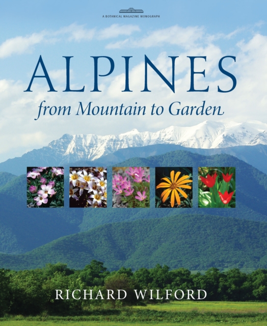 Alpines, from Mountain to Garden, PDF eBook