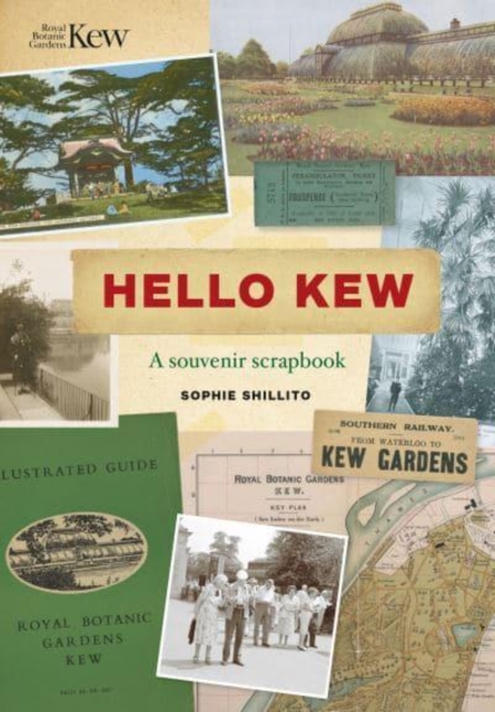Hello Kew : A souvenir scrapbook, Hardback Book