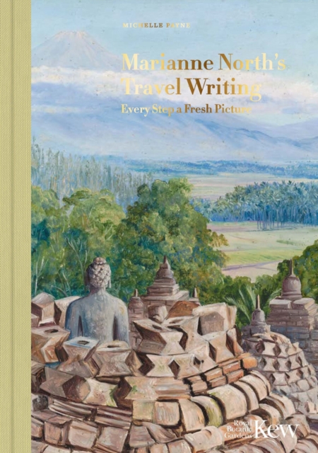 Marianne North's Travel Writing : Every Step a Fresh Picture, Hardback Book