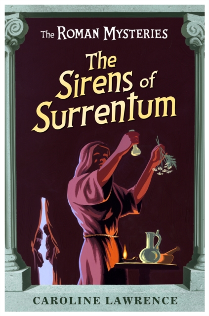 The Roman Mysteries: The Sirens of Surrentum : Book 11, Paperback / softback Book