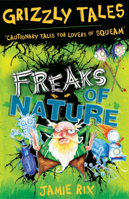 Freaks of Nature : Cautionary Tales for Lovers of Squeam! Book 4, EPUB eBook