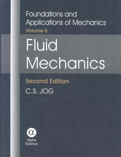 Foundations and Applications of Mechanics : Fluid Mechanics v. 2, Hardback Book
